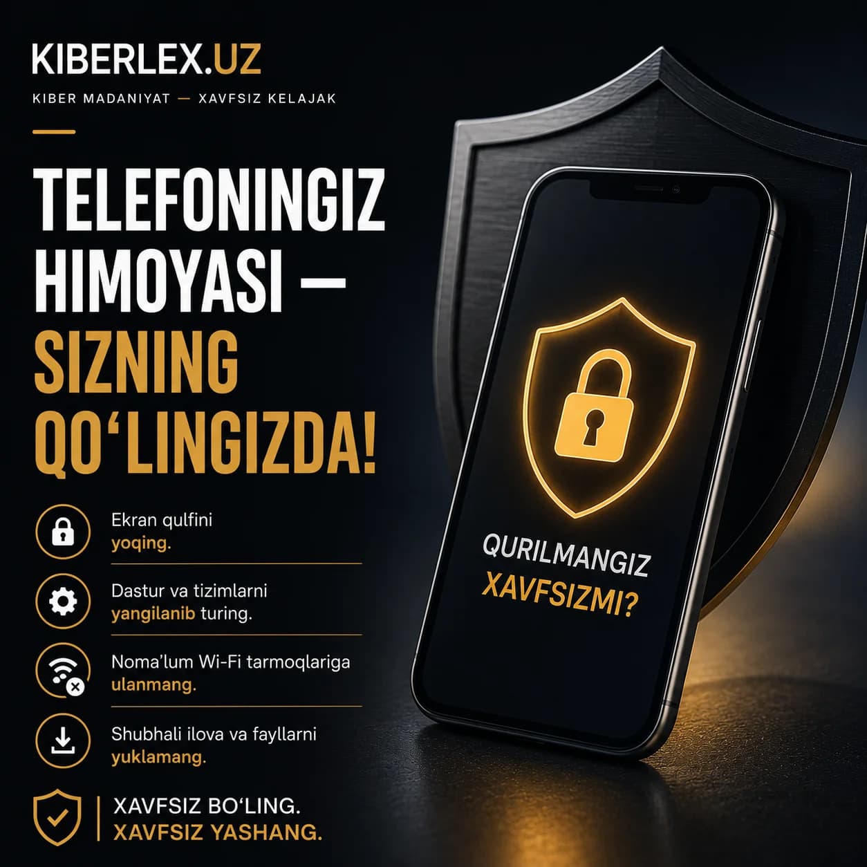 Telefoningizni qo'lingizga olganingiz kabi, uning xavfsizligini ham o'z qo'lingizga oling.